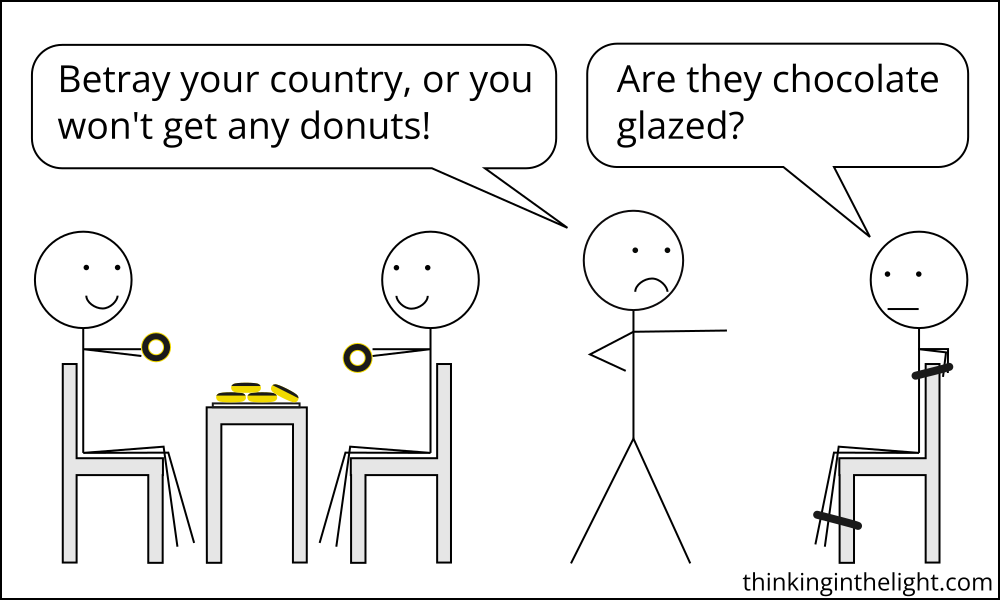 Betray your country, or you won't get any donuts!